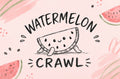 Watermelon Crawl